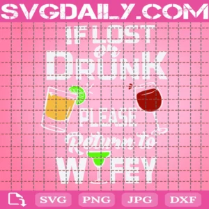 If Lost Or Drunk Please Return To Wifey