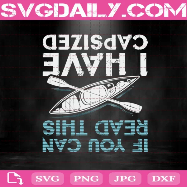 If You Can Read This I Have Capsized Svg