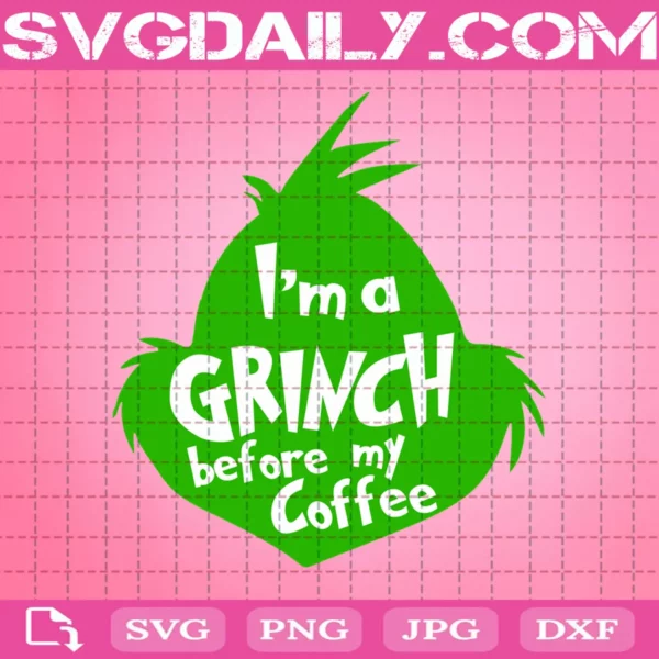 I'M A Grinch Before My Coffee Svg