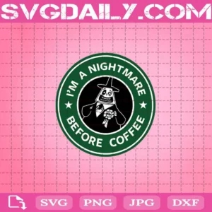 I’M A Nightmare Before Christmas Coffee Svg