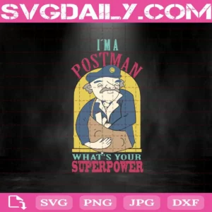I'M A Postman What Is Your Superpower Svg