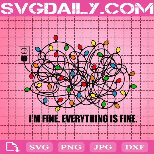 I’M Fine Everything Is Fine Svg