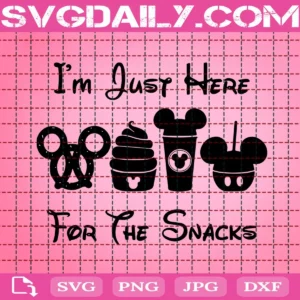 I'M Just Here For The Snacks Svg