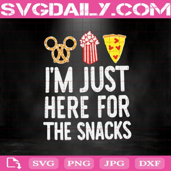 I'M Just Here For The Snacks Svg