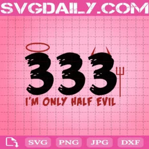 I’M Only Half Evil Svg