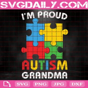 I'M Pround Autism Grandma Svg