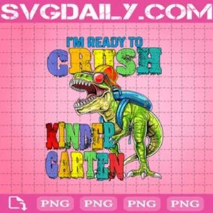 I'm Ready To Crush Kindergarten Png