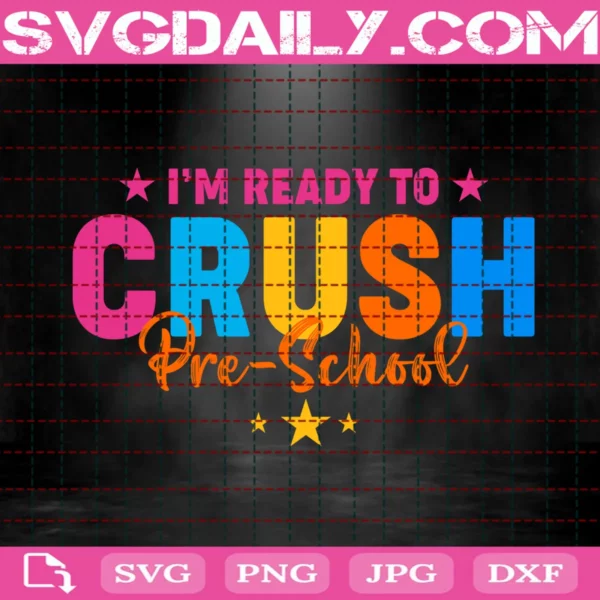 I'M Ready To Crush Pre School Svg