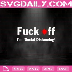 I’M Social Distancing Svg
