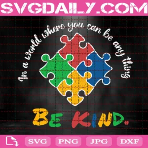 In A World Where You Can Be Anything Bekind Svg
