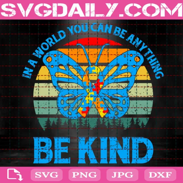 In A World You Can Be Anythink Be Kind Svg