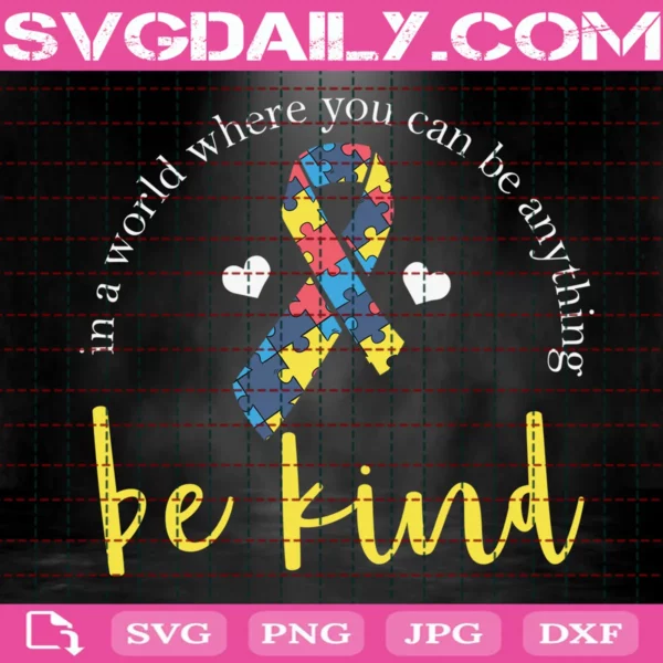 In A World You Can Be Anythink Be Kind Svg