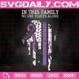 In This Family No One Fights Alone Svg