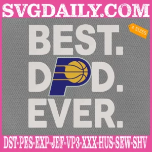 Indiana Pacers Best Dad Ever Embroidery Design