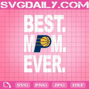 Indiana Pacers Best Mom Ever Svg