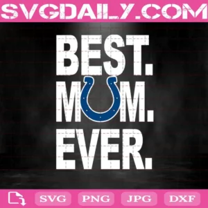 Indianapolis Colts Best Mom Ever Svg