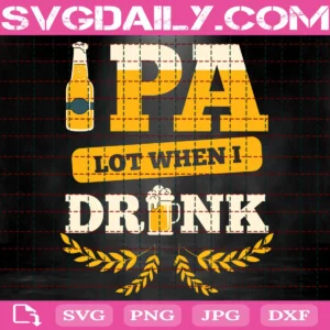 Ipa Lot When I Drink Svg