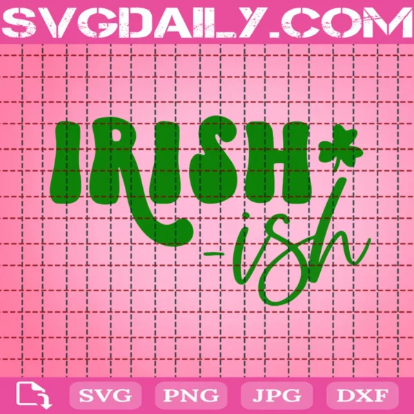 Irish Ish Svg, St Patrick'S Day Svg