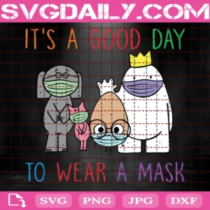 It’S A Good Day To Wear A Mask
