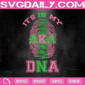 It'S In My Aka Dna Svg
