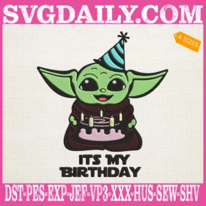 It’s My Birthday Baby Yoda Embroidery Files