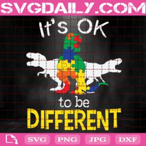 It'S Ok To Be Different Autism Dinosaur Svg