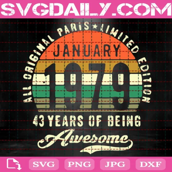 January 1979 43 Years Of Being Awesome Svg