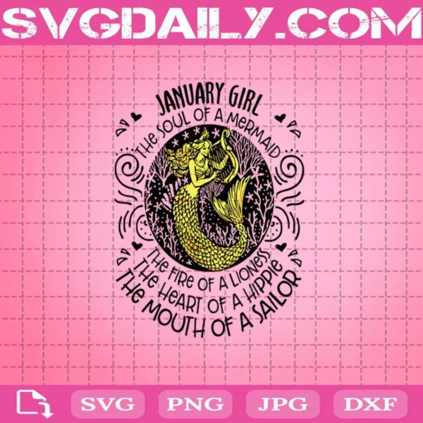 January Girl The Soul Of A Mermaid The Fire Of A Lioness Svg