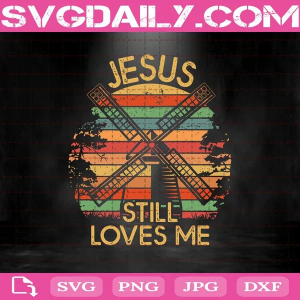Jesus Still Loves Me Svg