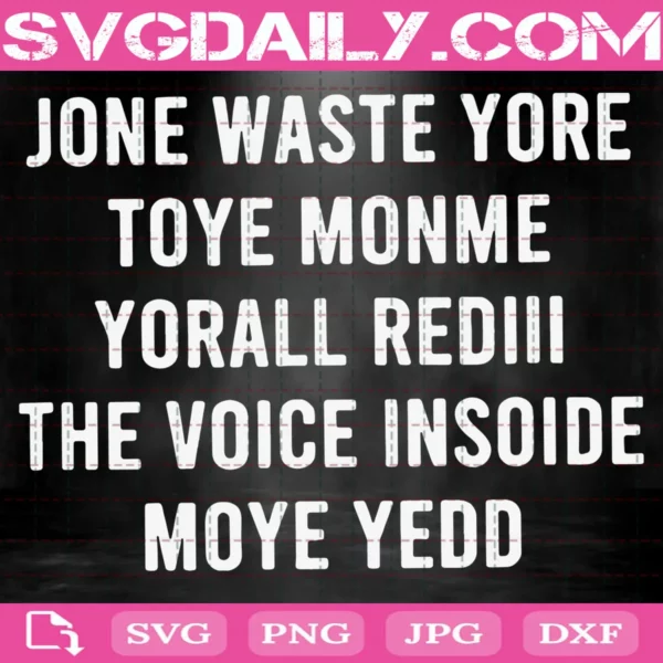Jone Waste Yore Toye Monme Yorall Rediii The Voice Insoide Moye Yedd Svg