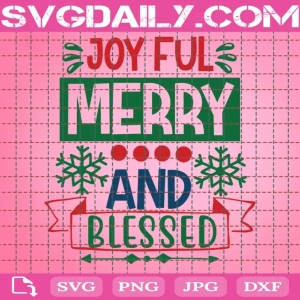 Joyful, Merry And Blessed