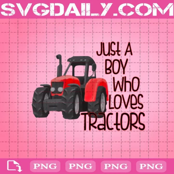 Just A Boy Who Loves Tractors Png