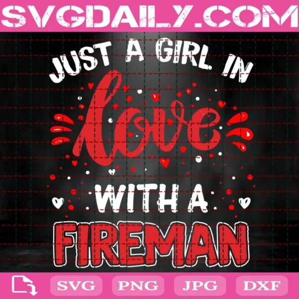 Just A Girl In Love With A Fireman Svg