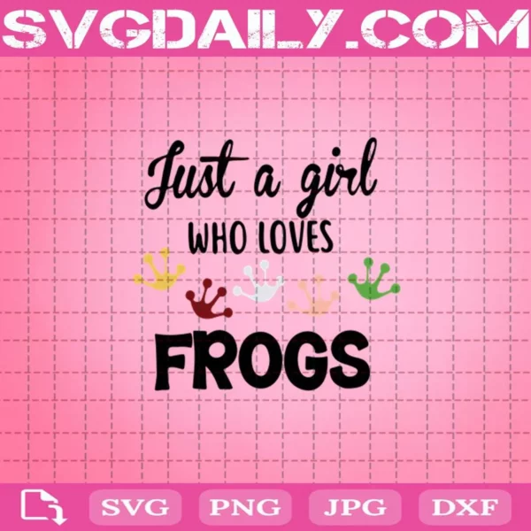 Just A Girl Who Loves Frogs Svg