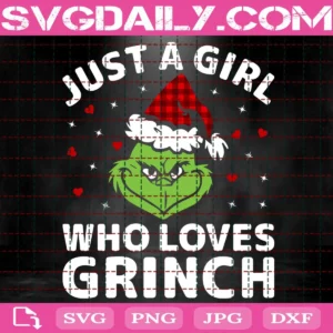 Just A Girl Who Loves Grinch Svg