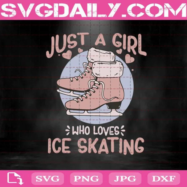 Just A Girl Who Loves Ice Skating Svg