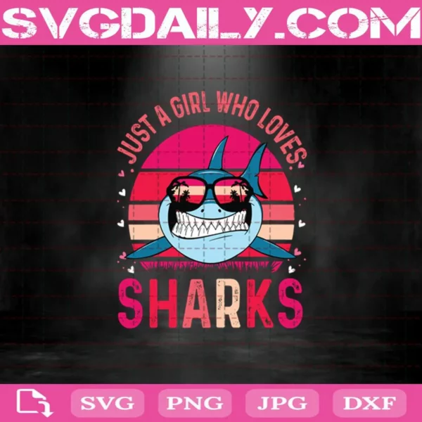Just A Girl Who Loves Sharks Svg