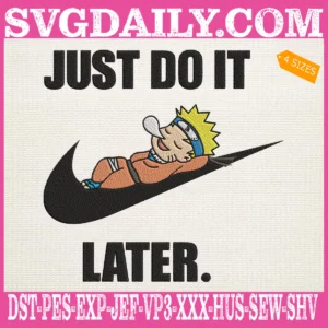 Just Do It Later Embroidery Files