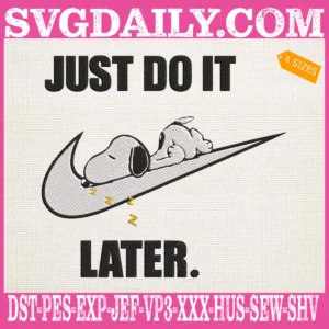Just Do It Later Embroidery Files