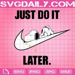 Just Do It Later Snoopy Svg