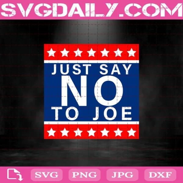 Just Say No To Joe Svg