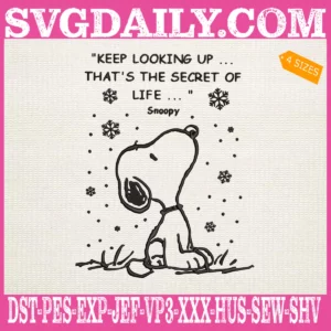 Keep Looking Up That Is The Secret Of Life Snoopy Embroidery Files