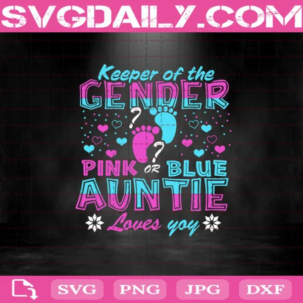 Keeper Of The Gender Pink Or Blue Auntie Loves You Reveal Svg
