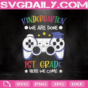 Kindergarten We Are Done Svg