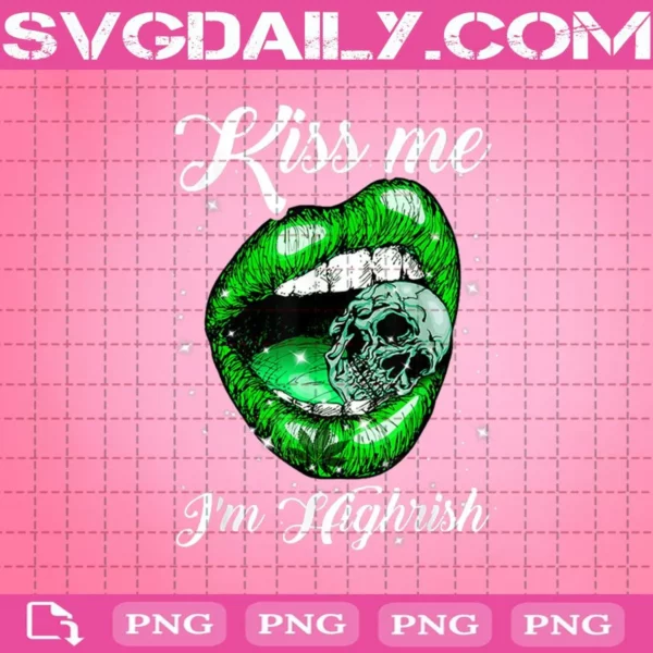 Kiss Me I'm Highrish Png