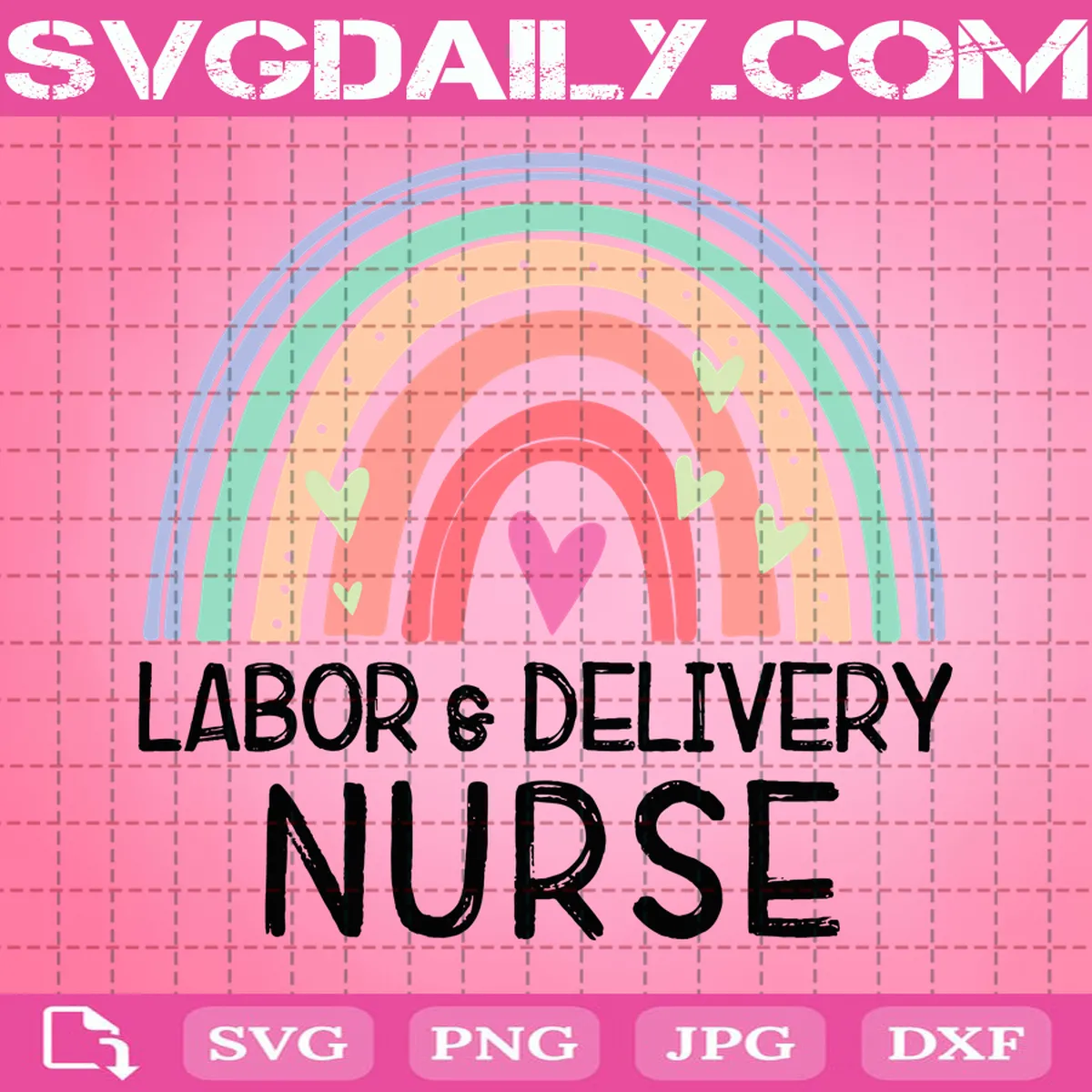 Labor And Delivery Nurse Appreciation Rainbow Svg