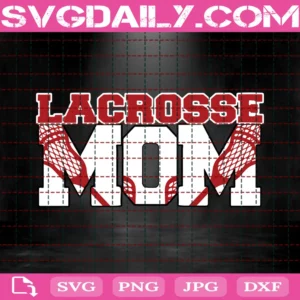 Lacrosse Mom Shirt Cut File