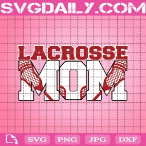 Lacrosse Mom Shirt Cut File