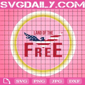 Land Of The Free Svg