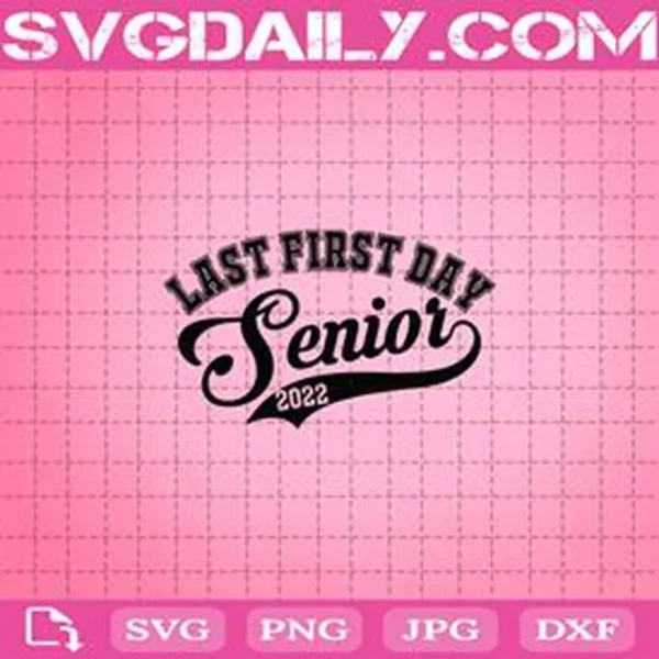Last First Day Senior 2022 Svg